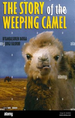  The Weeping Camel :  A Tale of Loss, Redemption, and Unlikely Friendship From 11th Century Egypt!